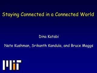 Staying Connected in a Connected World