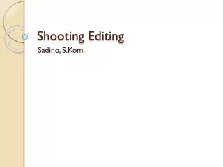 shooting editing
