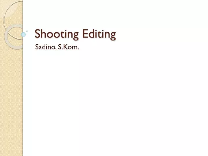 shooting editing