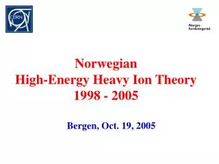 Norwegian High-Energy Heavy Ion Theory 1998 - 2005