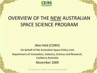 OVERVIEW OF THE NEW AUSTRALIAN SPACE SCIENCE PROGRAM