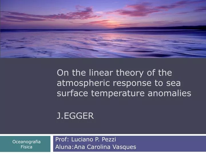 on the linear theory of the atmospheric response to sea surface temperature anomalies j egger