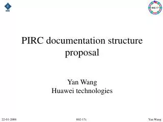 PIRC documentation structure proposal Yan Wang Huawei technologies