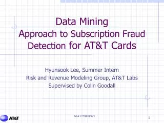 Data Mining A pproach to Subscription Fraud Detection for AT&amp;T Cards