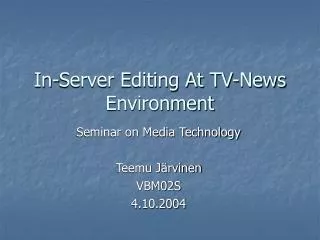 In-Server Editing At TV-News Environment