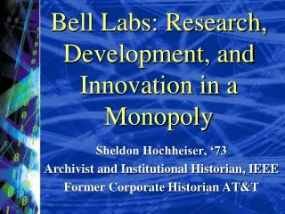 Bell Labs: Research, Development, and Innovation in a Monopoly