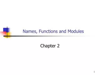 Names, Functions and Modules