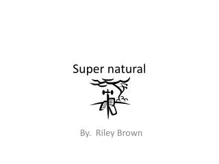 Super natural