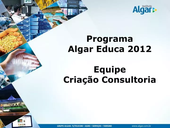 programa algar educa 2012 equipe cria o consultoria