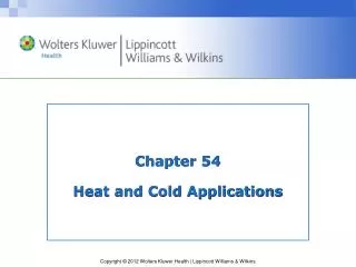 Chapter 54 Heat and Cold Applications