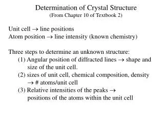 Determination of Crystal Structure (From Chapter 10 of Textbook 2)