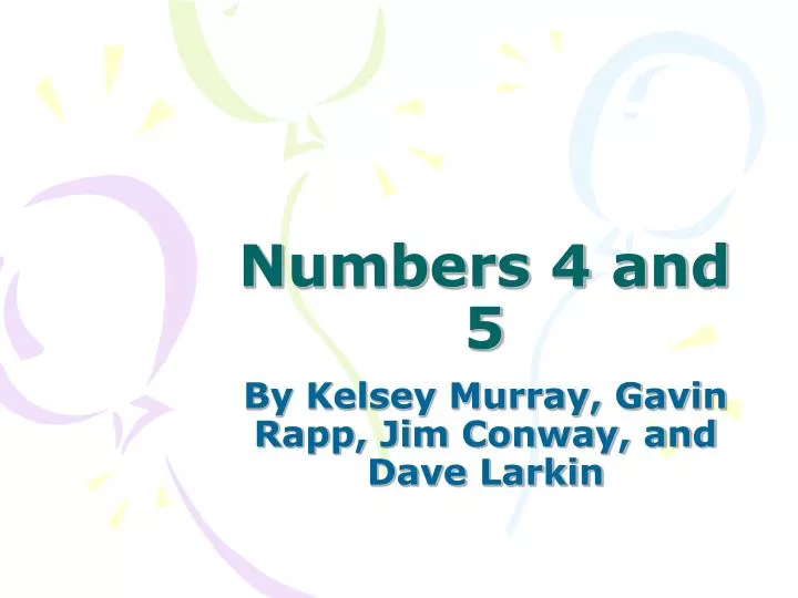 numbers 4 and 5