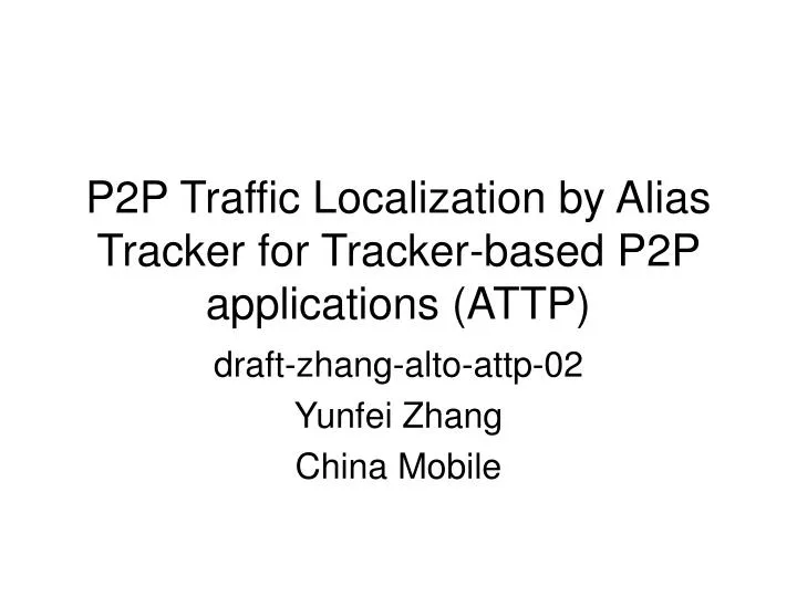 p2p traffic localization by alias tracker for tracker based p2p applications attp