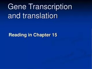 Gene Transcription and translation