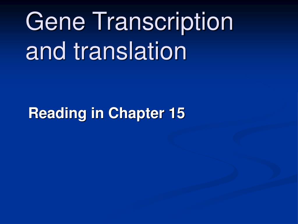 PPT - Gene Transcription and translation PowerPoint Presentation, free ...