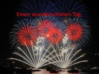 einen wundersch nen tag
