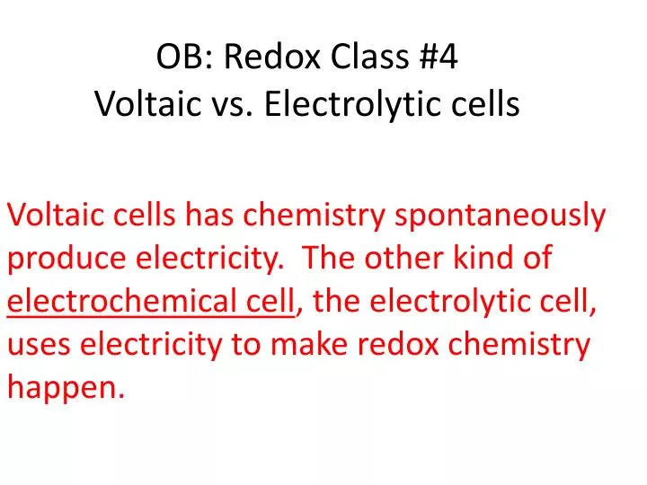 ob redox class 4 voltaic vs electrolytic cells