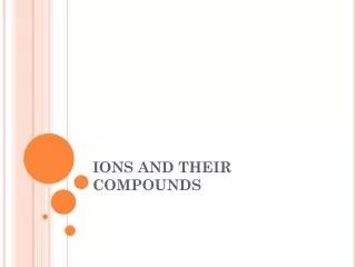 IONS AND THEIR COMPOUNDS