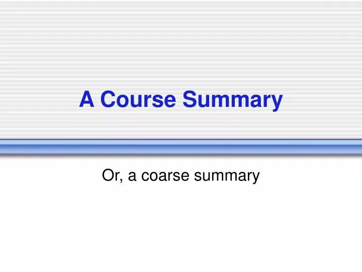 a course summary