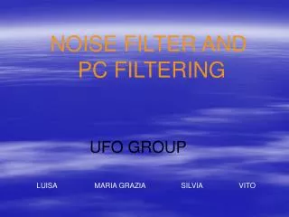 NOISE FILTER AND PC FILTERING