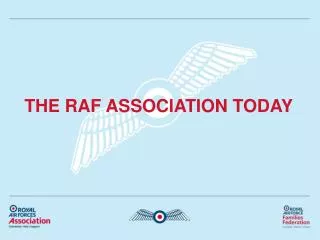 THE RAF ASSOCIATION TODAY