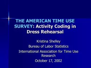 THE AMERICAN TIME USE SURVEY : Activity Coding in Dress Rehearsal