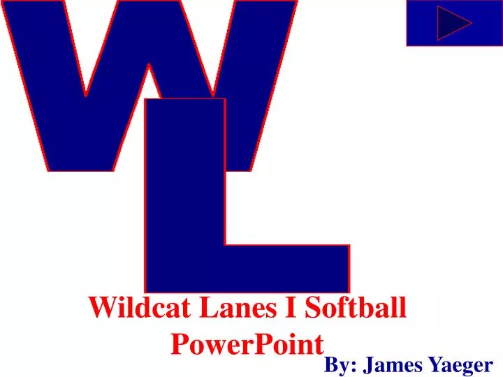 wildcat lanes i softball powerpoint