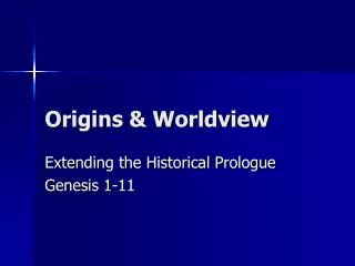 Origins &amp; Worldview