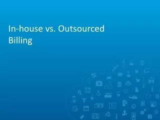 In-house vs. Outsourced Billing