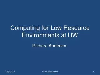 Computing for Low Resource Environments at UW