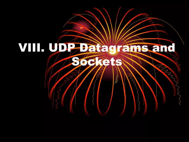 viii udp datagrams and sockets