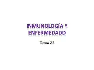 inmunolog a y enfermedadd