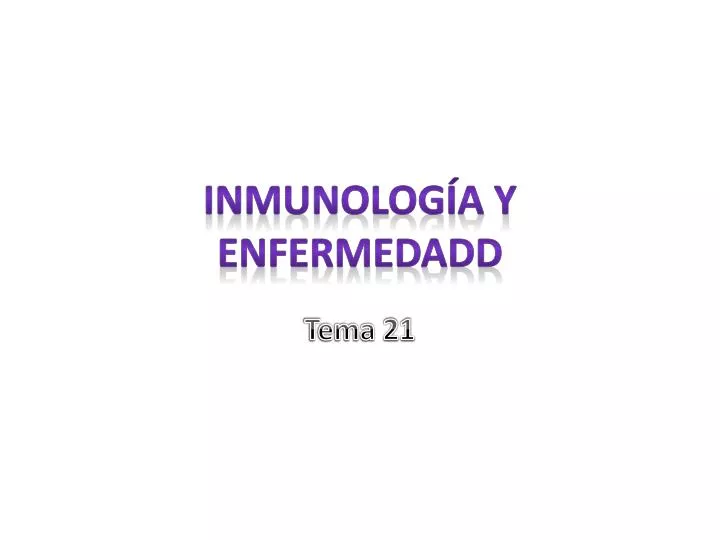inmunolog a y enfermedadd
