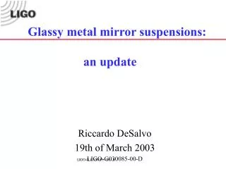 Glassy metal mirror suspensions: an update