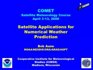 COMET Satellite Meteorology Course April 3-13, 2000