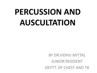PERCUSSION AND AUSCULTATION