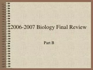 2006-2007 Biology Final Review