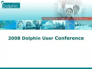 2008 Dolphin User Conference