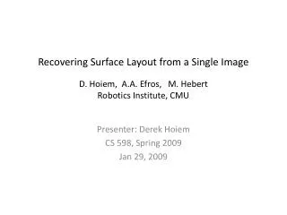 Presenter: Derek Hoiem CS 598, Spring 2009 Jan 29, 2009