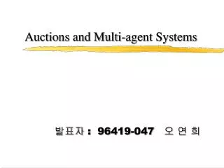 Auctions and Multi-agent Systems