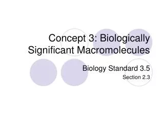 Concept 3: Biologically Significant Macromolecules