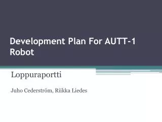 Development Plan For AUTT-1 Robot