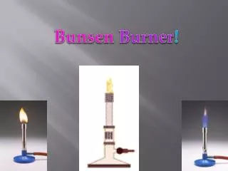 Bunsen Burner !