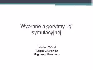 wybrane algorytmy ligi symulacyjnej