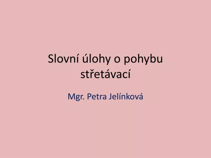 slovn lohy o pohybu st et vac