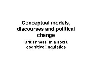 Conceptual models, discourses and political change