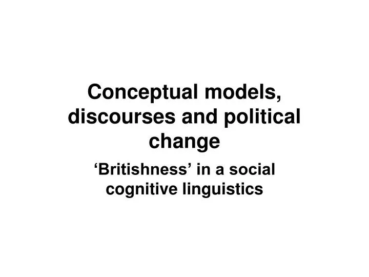 conceptual models discourses and political change