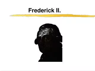 Frederick II.