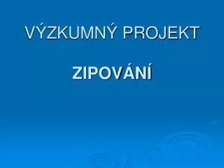 v zkumn projekt zipov n