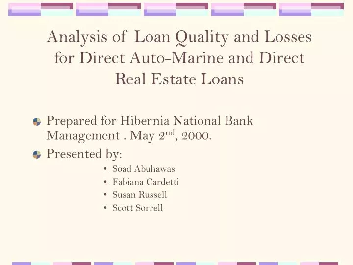 analysis of loan quality and losses for direct auto marine and direct real estate loans
